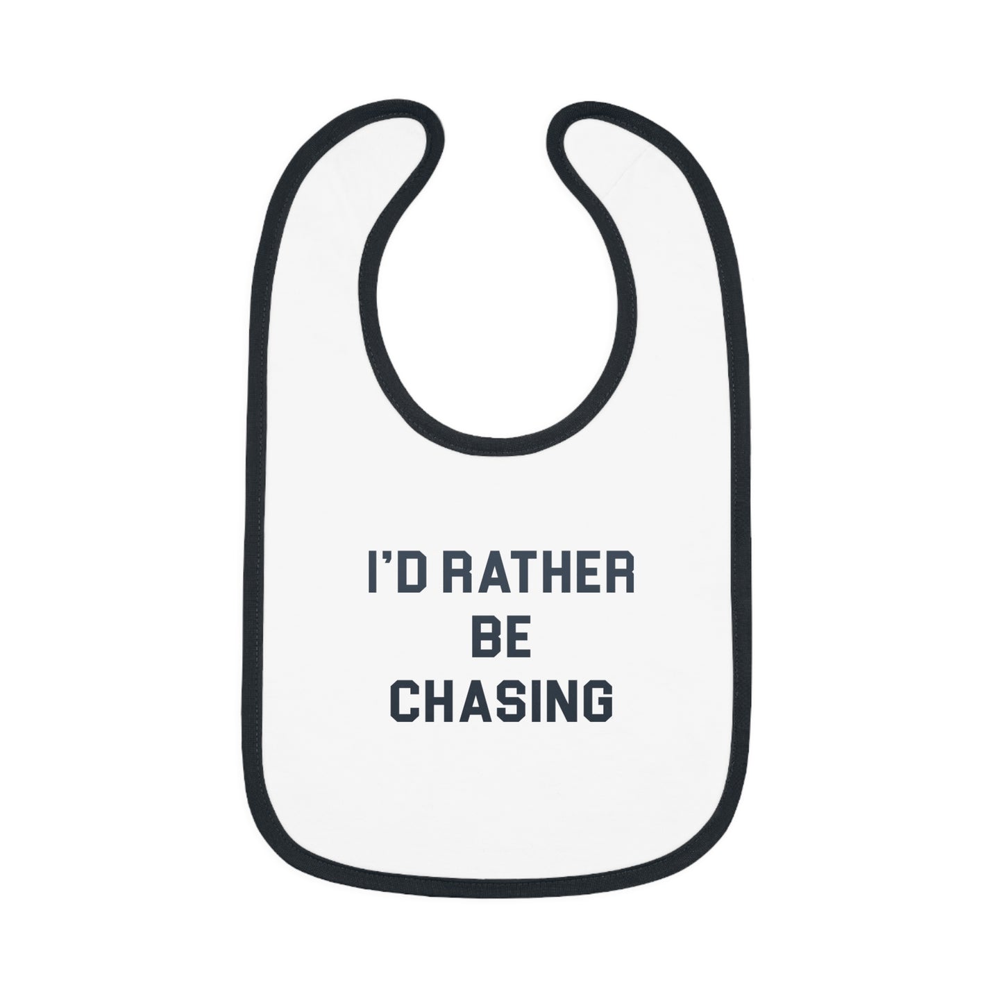 I'd Rather Be Chasing Bib