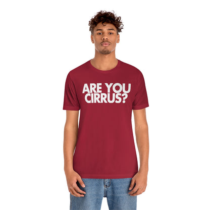 Are You Cirrus? Tee