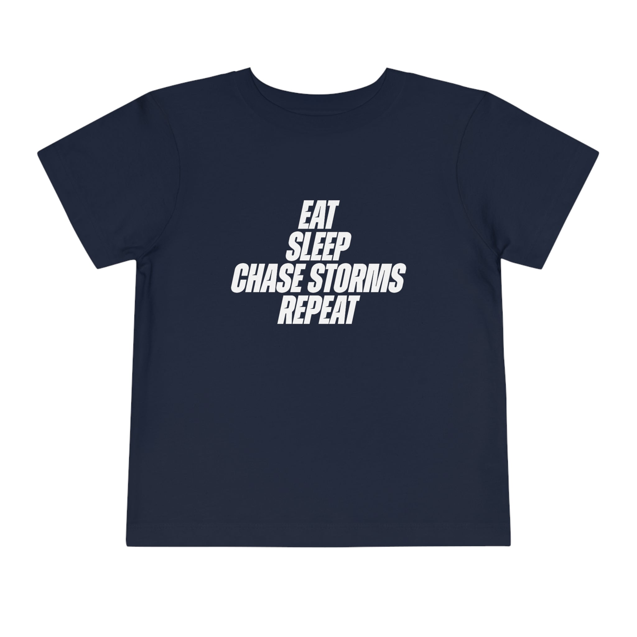 Eat, Sleep, Chase Storms, Repeat Toddler Tee 