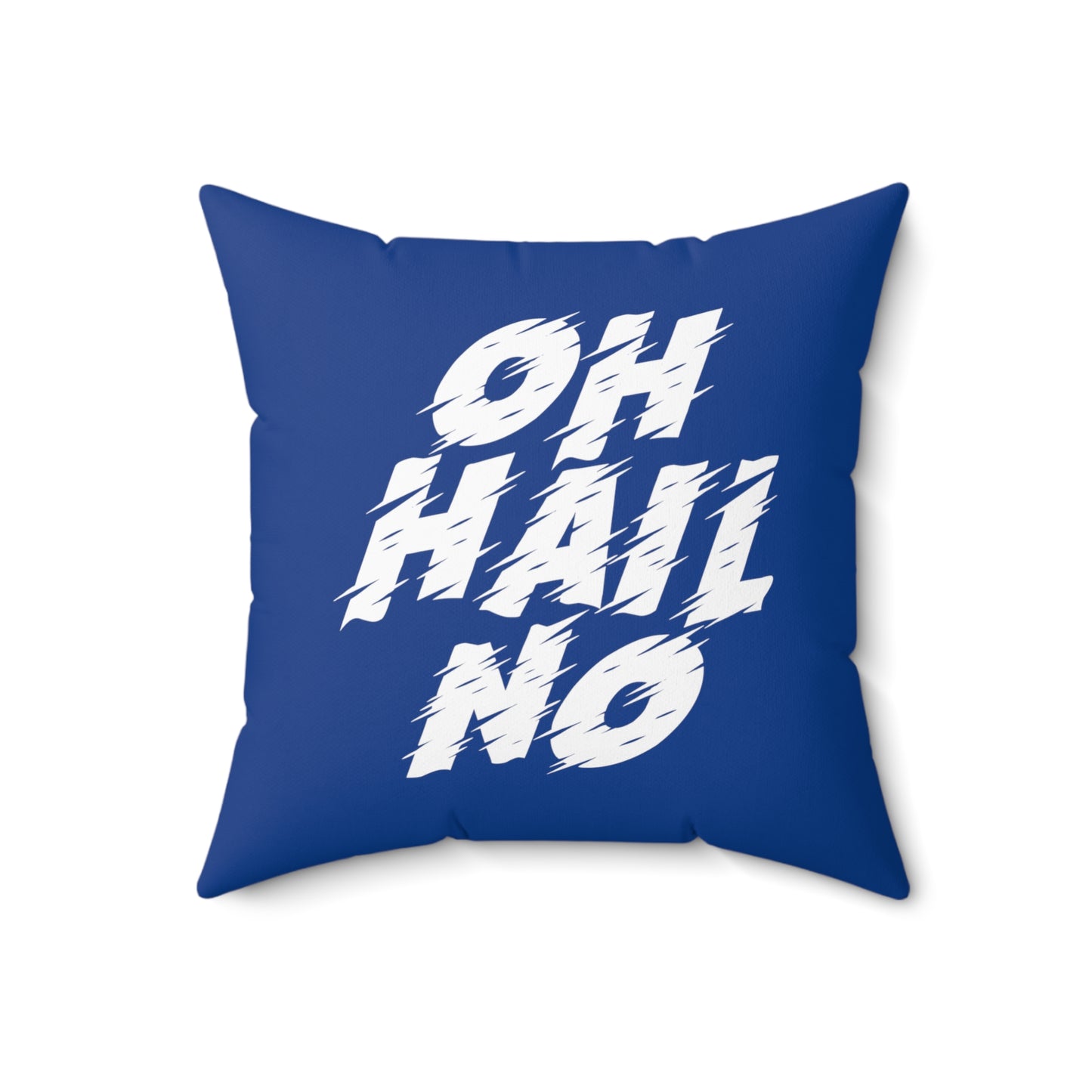 Oh Hail No Throw Pillow