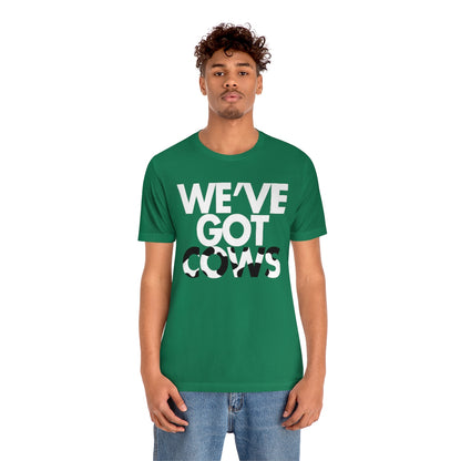 We've Got Cows Tee