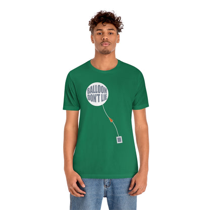 Weather Balloon Don't Lie Tee