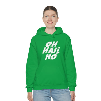 Oh Hail No Hoodie