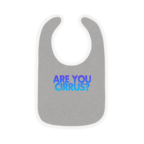 Are You Cirrus? Bib