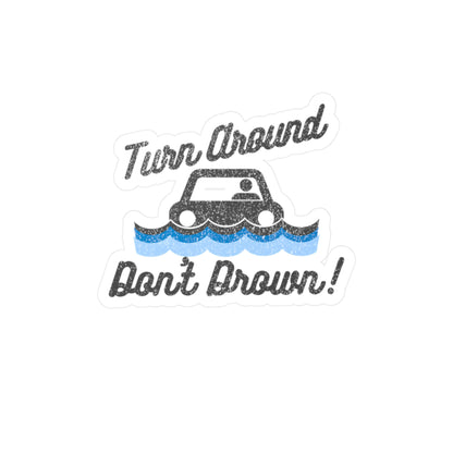 Turn Around Don't Drown Vinyl Decal