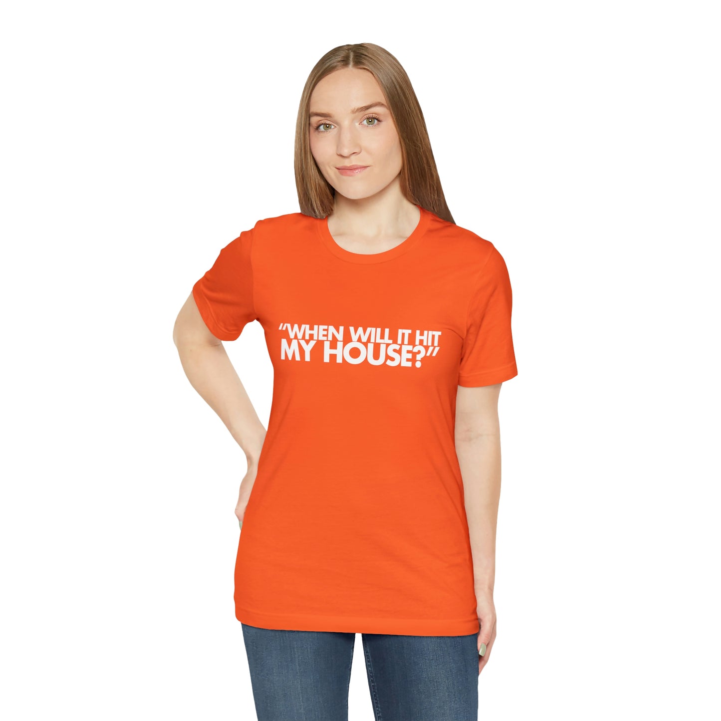 When will it hit my house? Tee