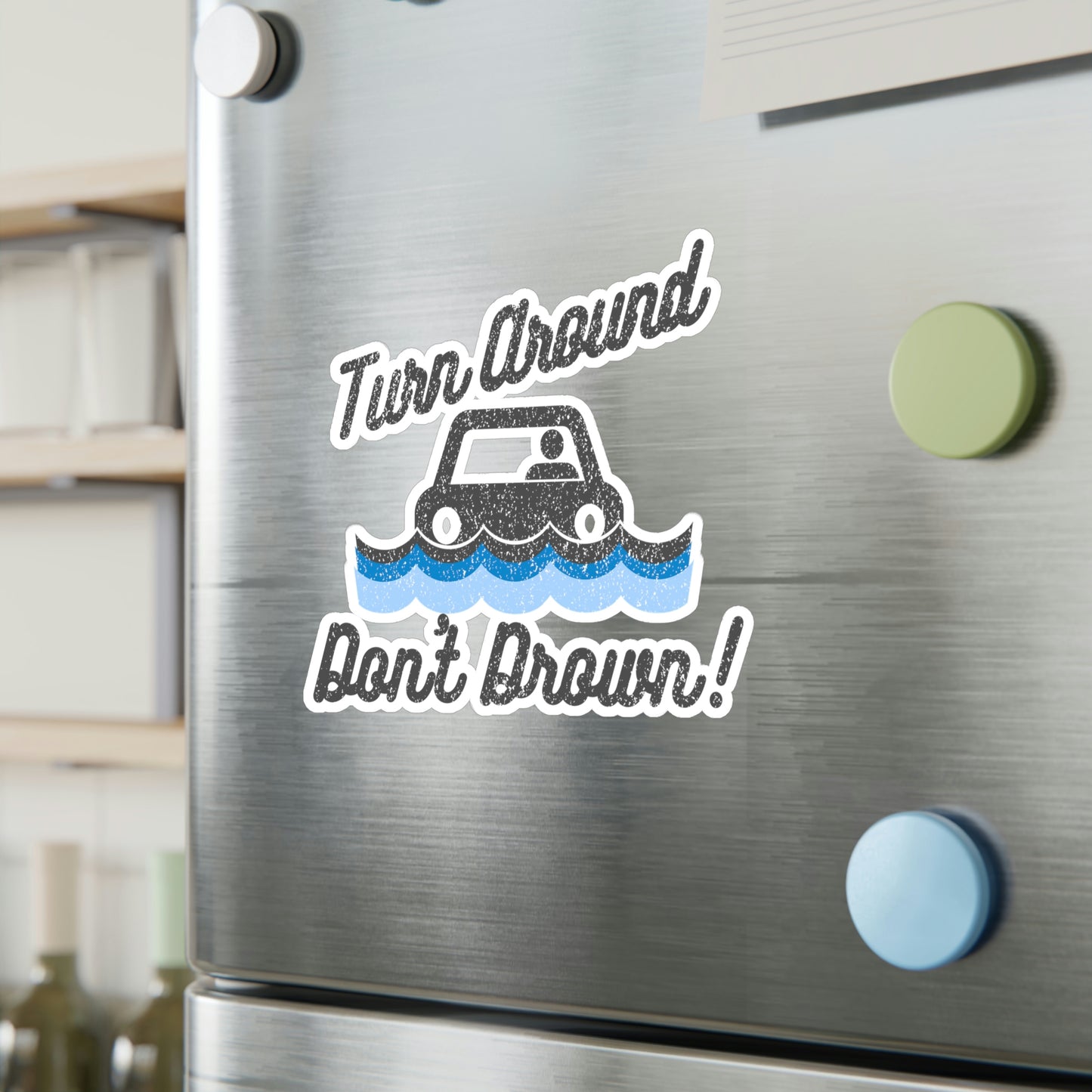 Turn Around Don't Drown Vinyl Decal