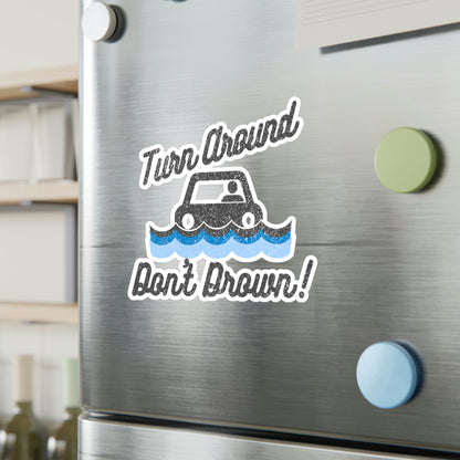 Turn Around Don't Drown Vinyl Decal