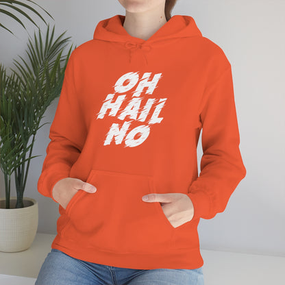 Oh Hail No Hoodie