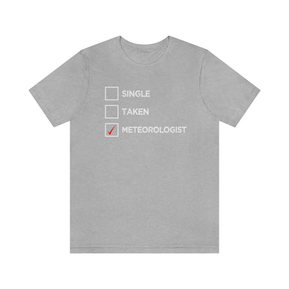 Single, Taken, Meteorologist Tee