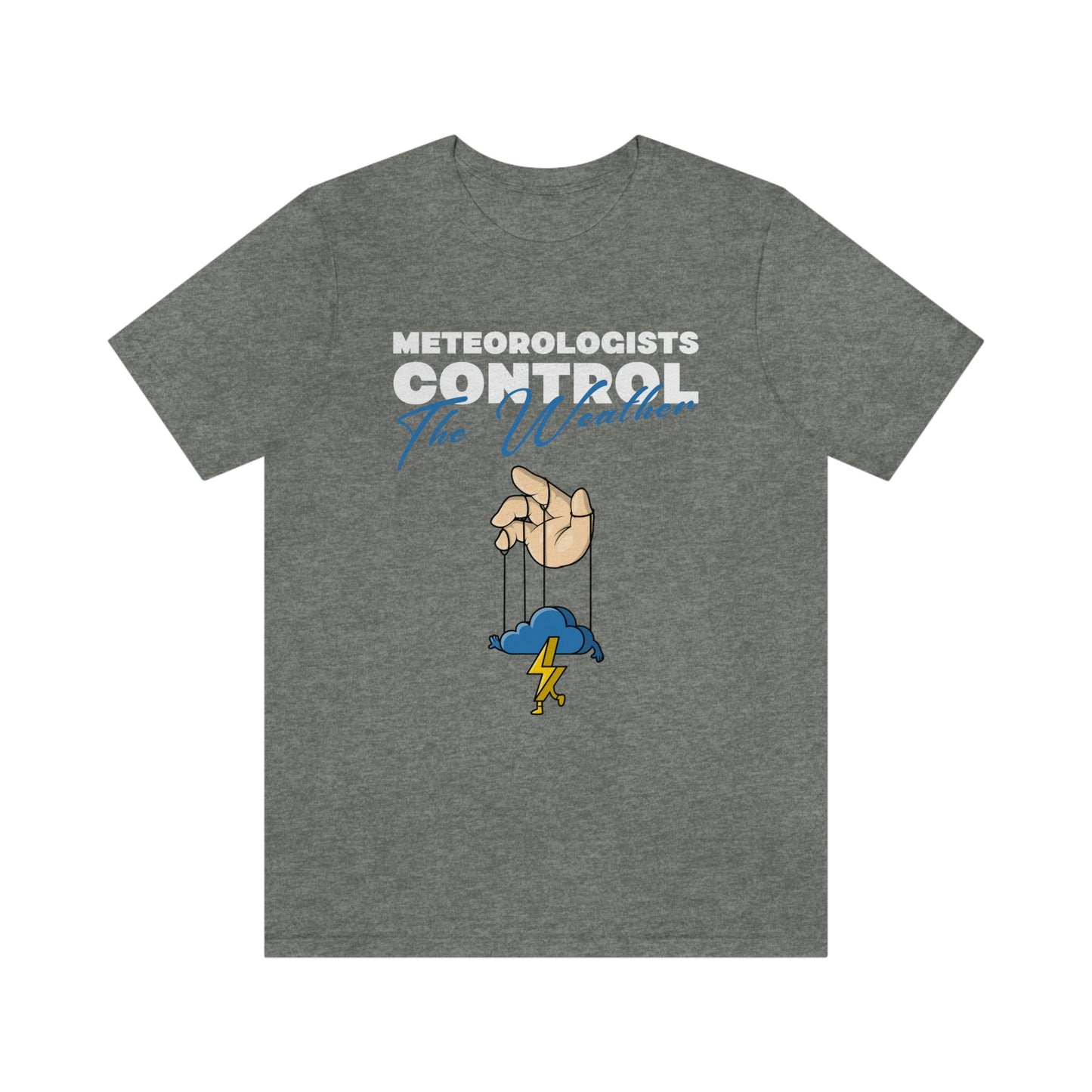 Meteorologists Control The Weather Tee