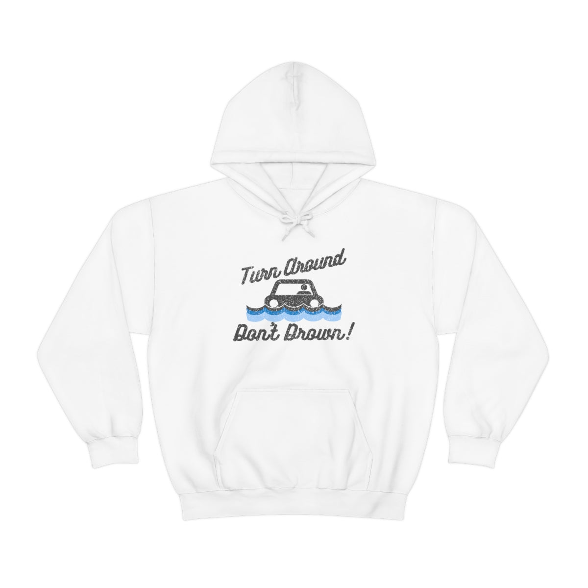 Turn Around, Don't Drown Hoodie 