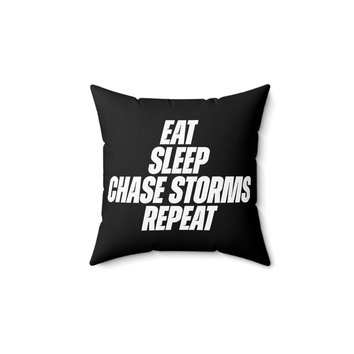 Eat, Sleep, Chase Storms, Repeat Throw Pillow