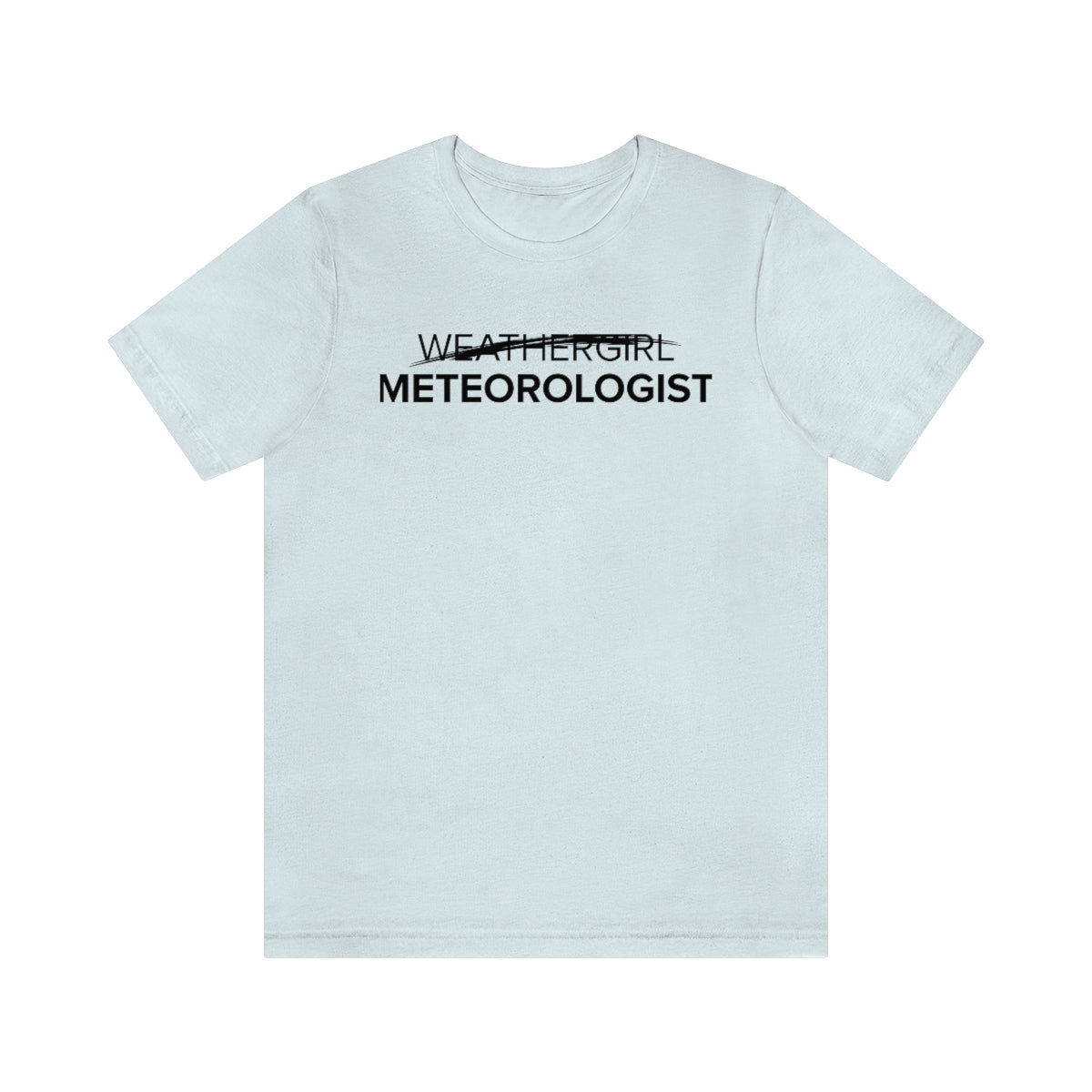 Not A Weathergirl Tee