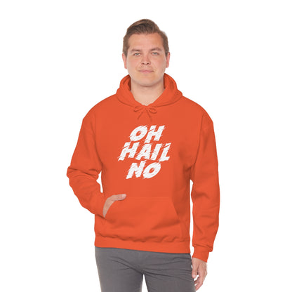 Oh Hail No Hoodie