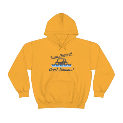 Turn Around, Don't Drown Hoodie