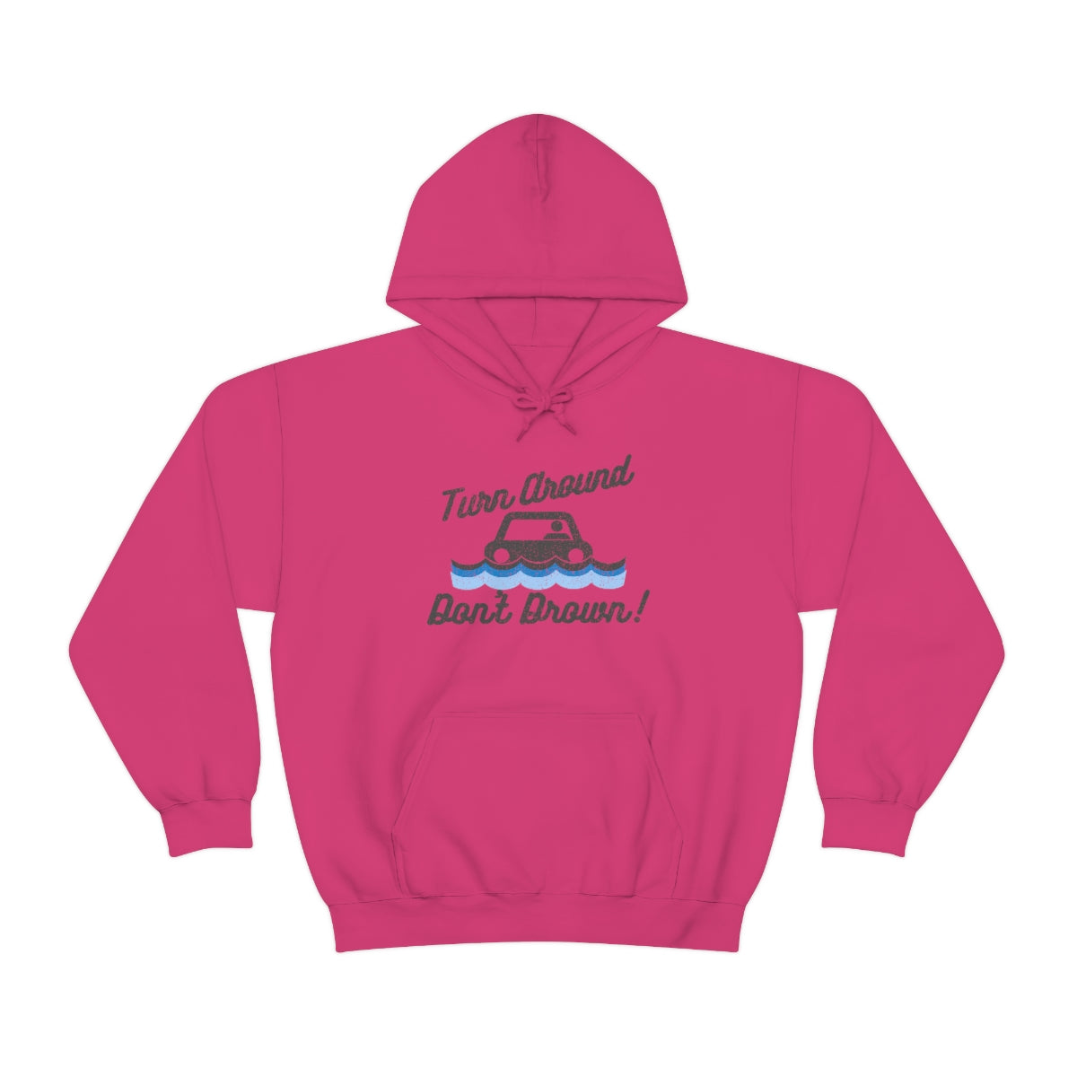 Turn Around, Don't Drown Hoodie