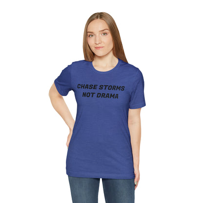 Chase Storms Not Drama Tee