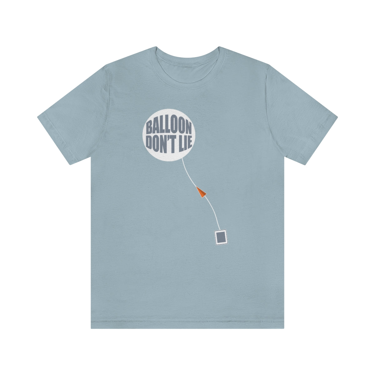 Weather Balloon Don't Lie Tee