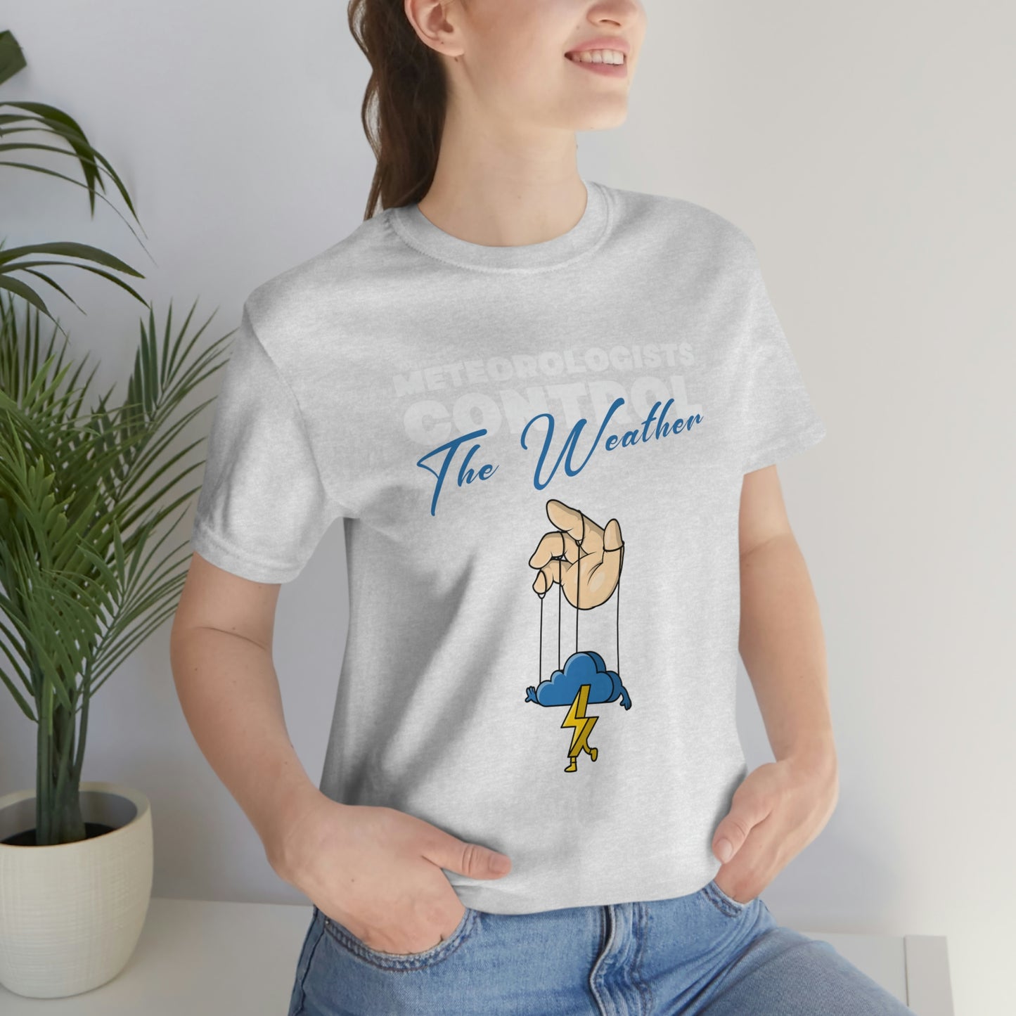 Meteorologists Control The Weather Tee