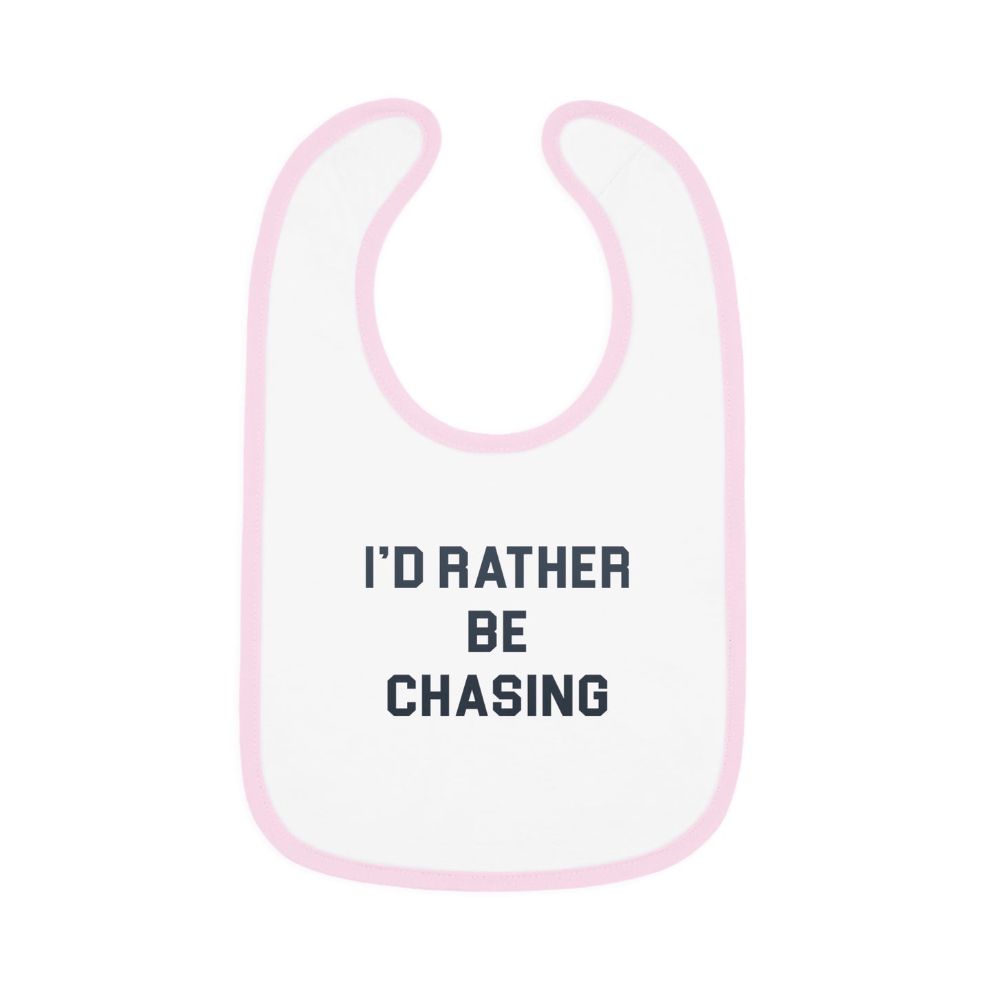 I'd Rather Be Chasing Bib