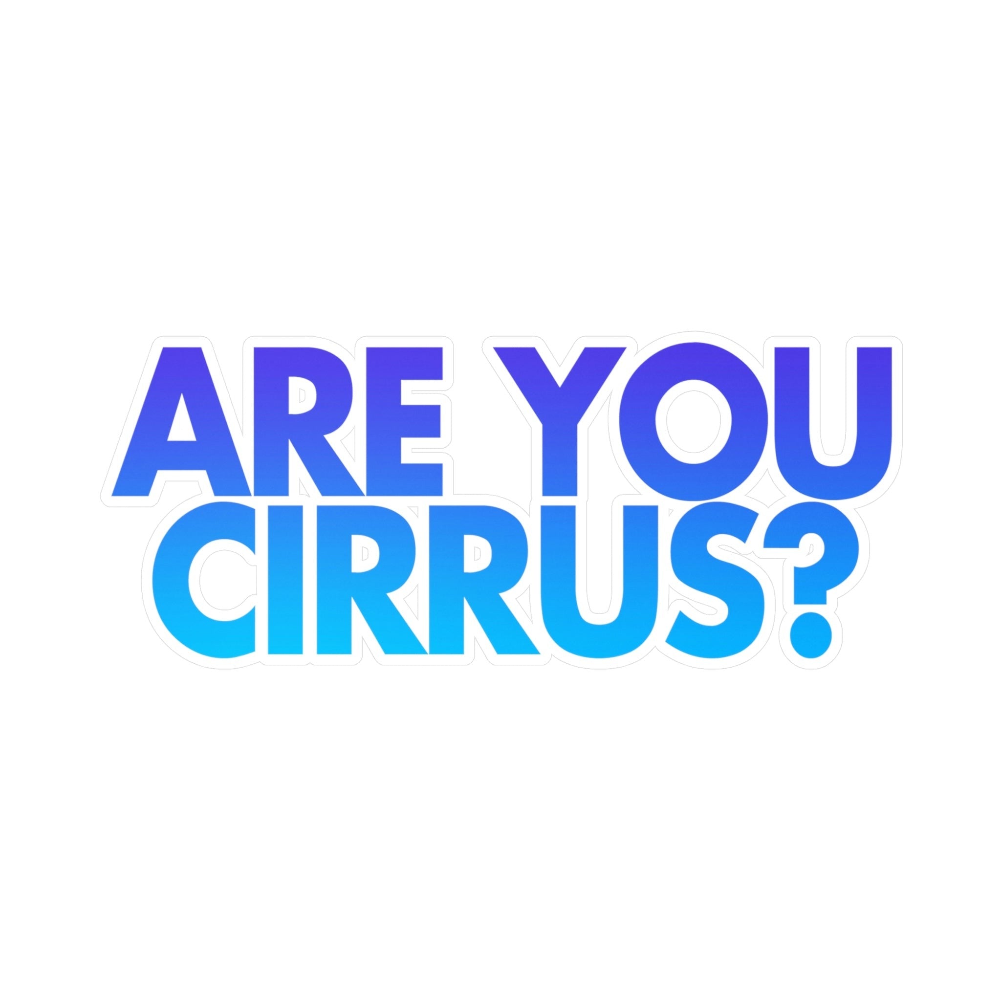Are You Cirrus? Vinyl Decal 