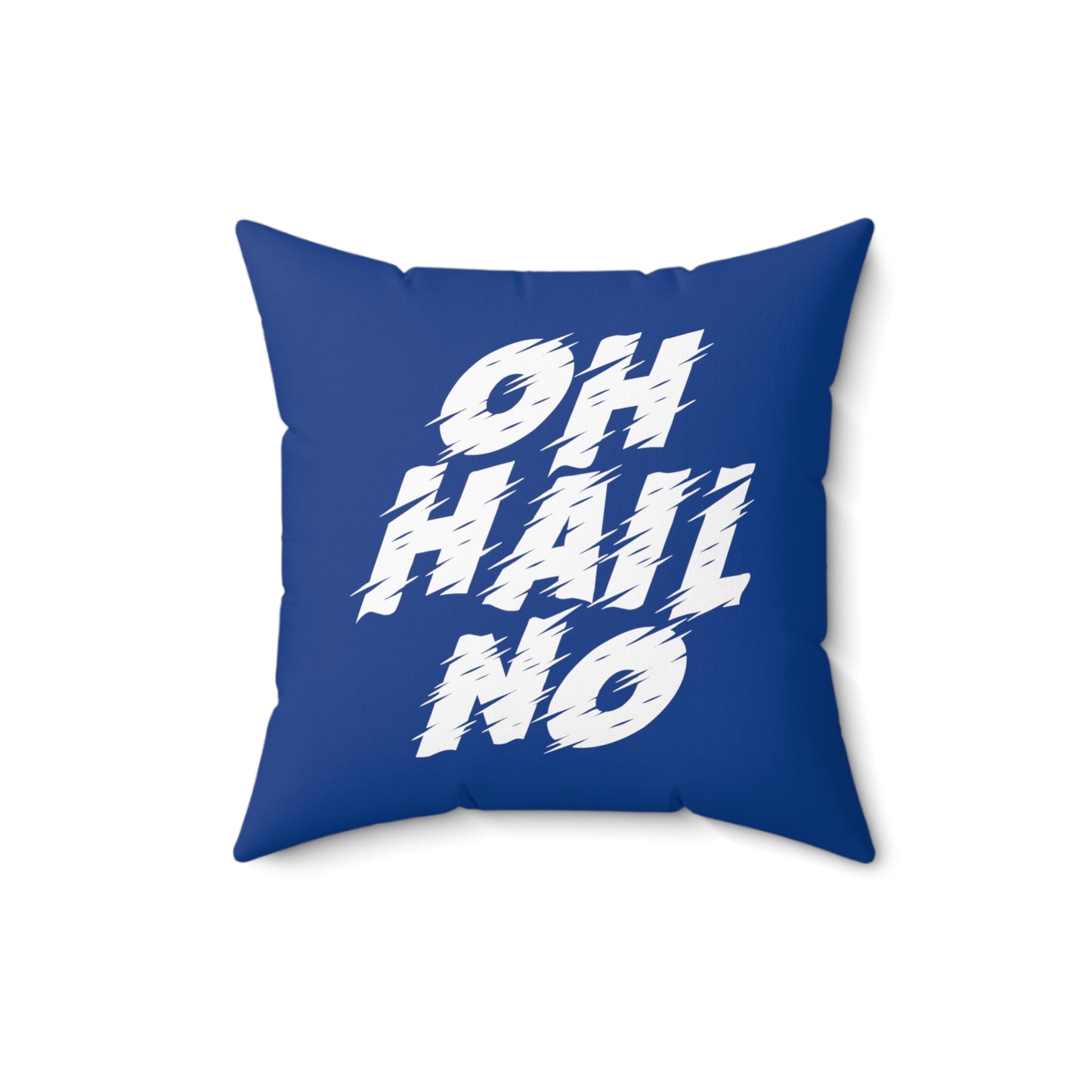 Oh Hail No Throw Pillow