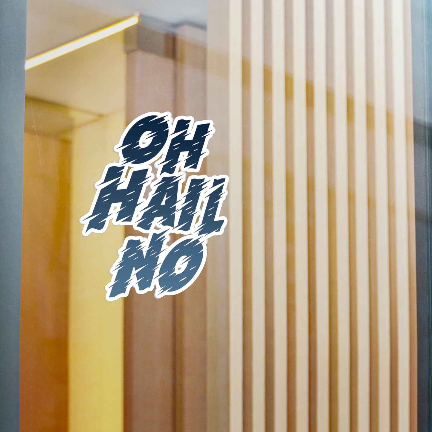 Oh Hail No Vinyl Decal