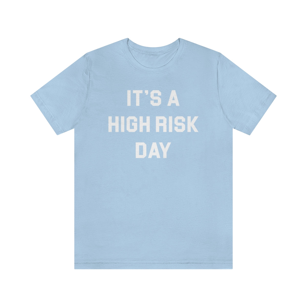 High Risk Day Tee