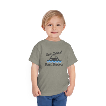 Turn Around, Don't Drown Toddler Tee