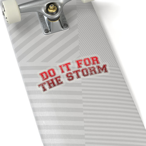 Do It For The Storm Sticker