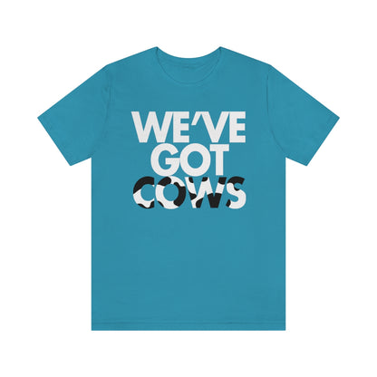 We've Got Cows Tee