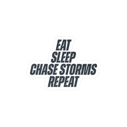 Eat, Sleep, Chase Storms, Repeat Vinyl Decal