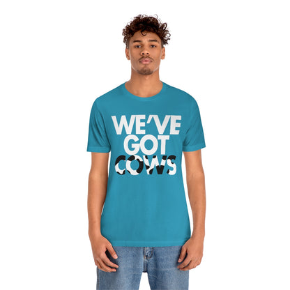 We've Got Cows Tee