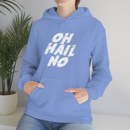 Oh Hail No Hoodie