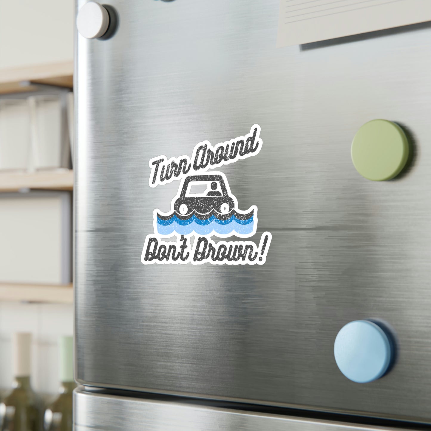 Turn Around Don't Drown Vinyl Decal