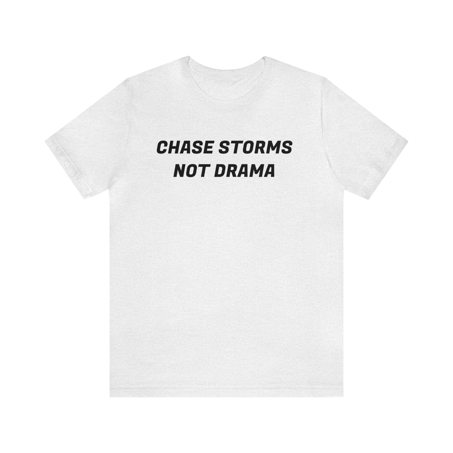 Chase Storms Not Drama Tee