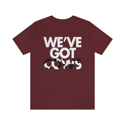 We've Got Cows Tee