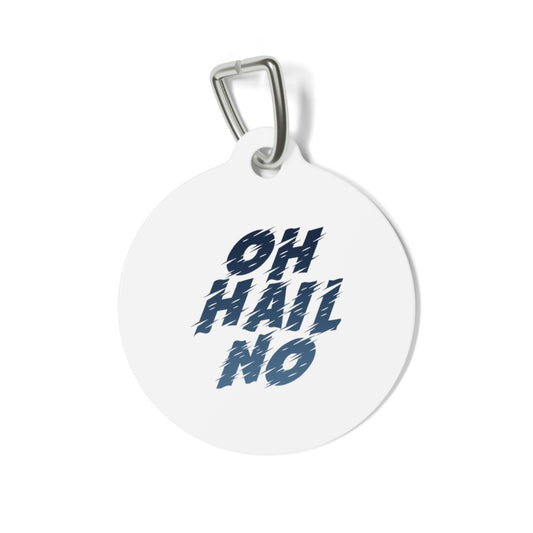 Oh Hail No Pet Tag