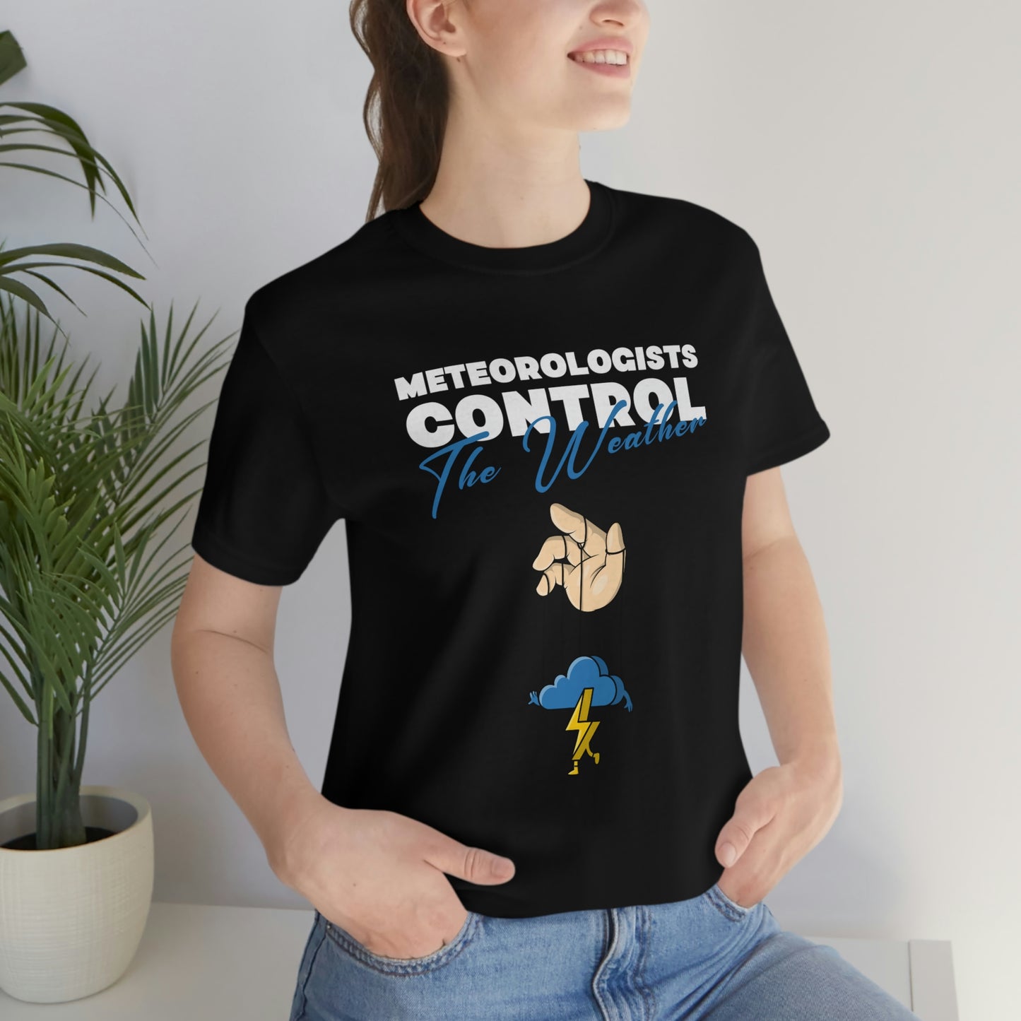 Meteorologists Control The Weather Tee