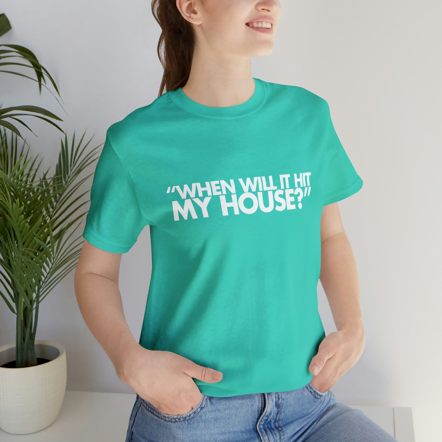 When will it hit my house? Tee