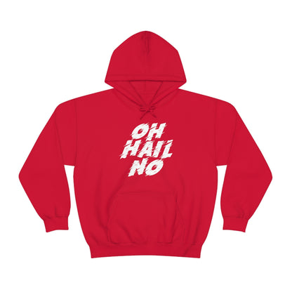 Oh Hail No Hoodie