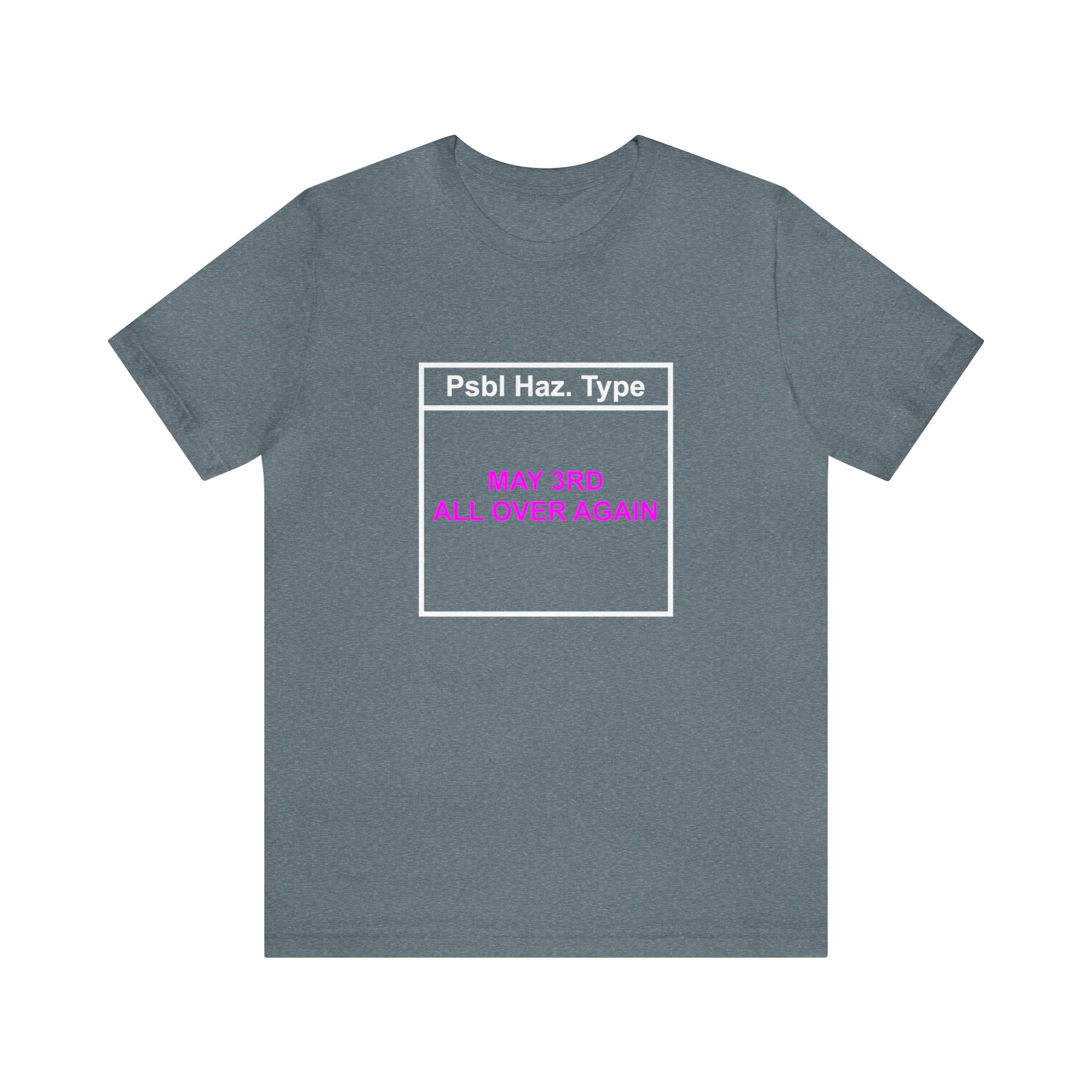 May 3rd all over again Tee 