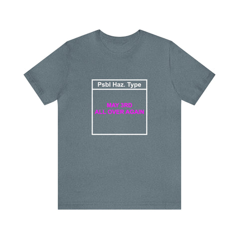 May 3rd all over again Tee
