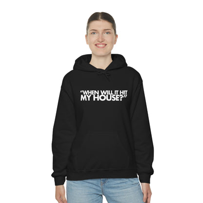 When will it hit my house? Hoodie