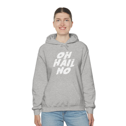 Oh Hail No Hoodie