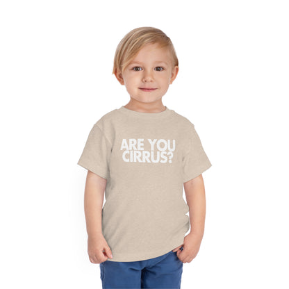 Are You Cirrus? Toddler Tee