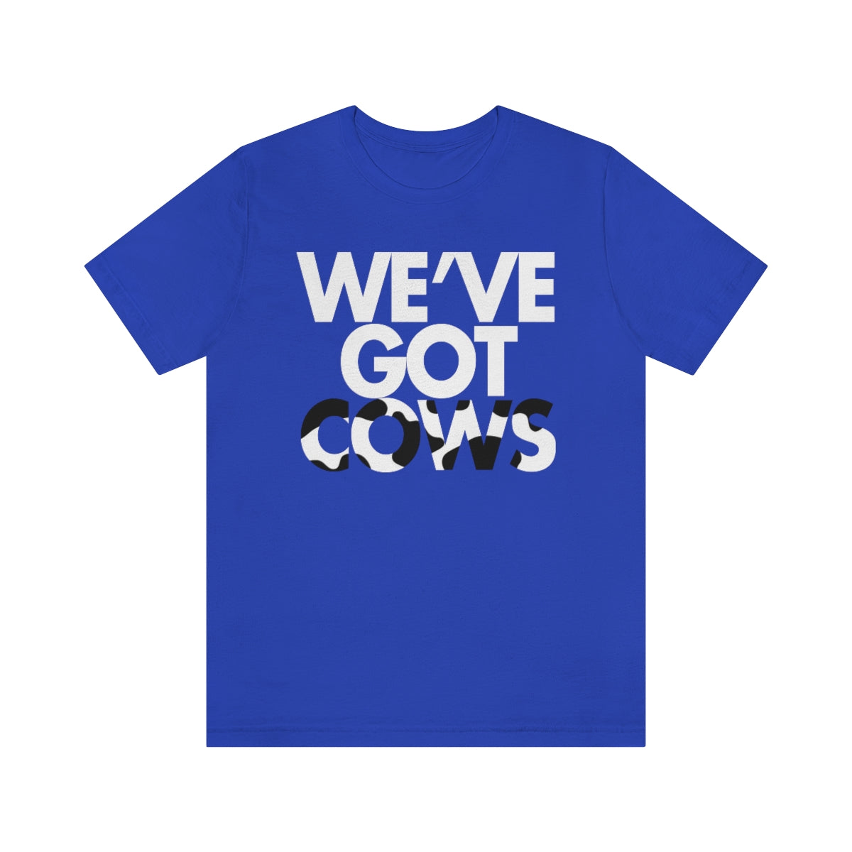 We've Got Cows Tee