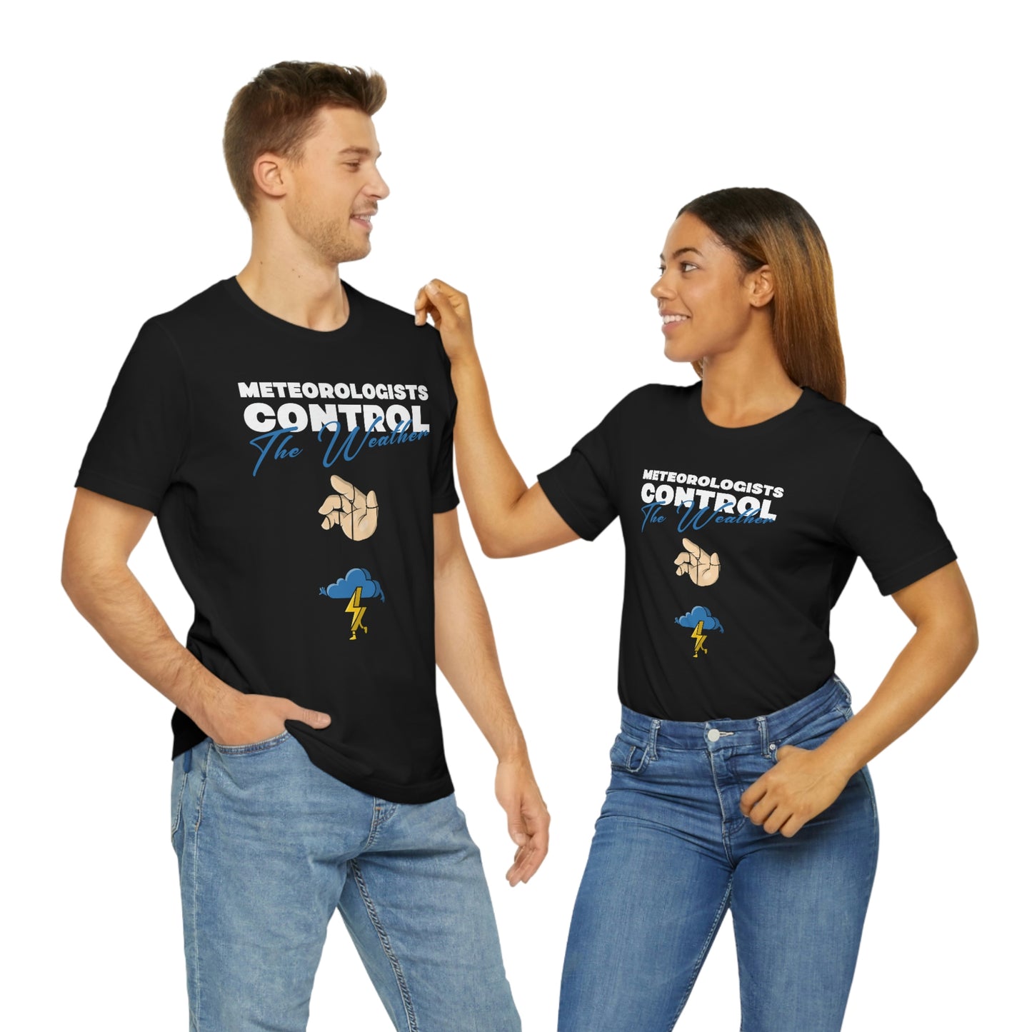 Meteorologists Control The Weather Tee