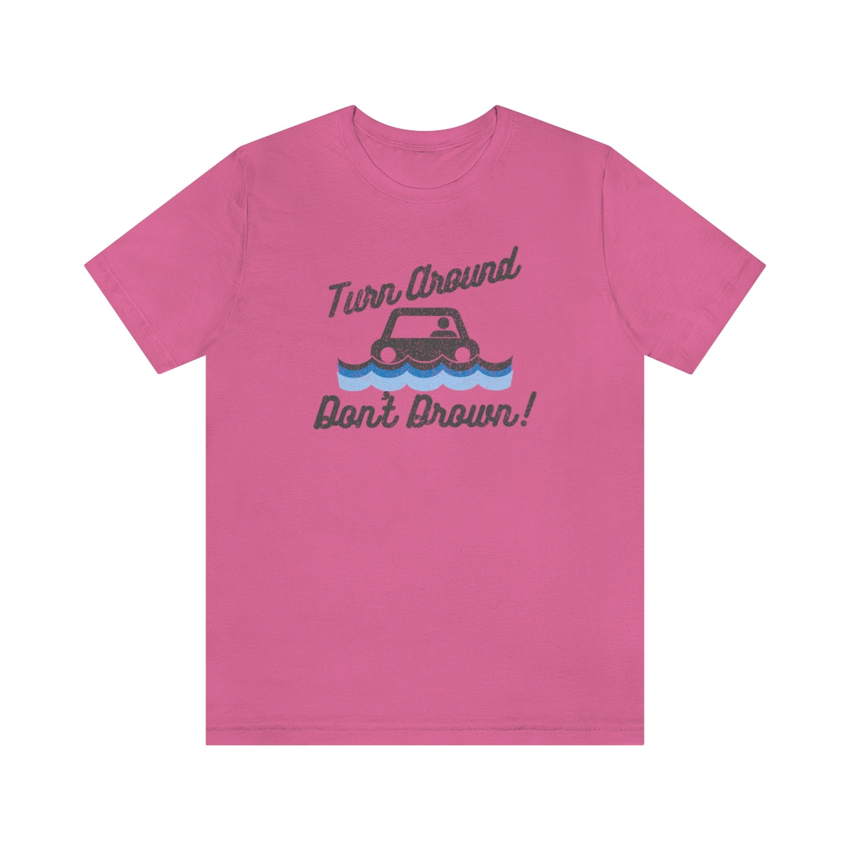 Turn Around, Don't Drown Tee